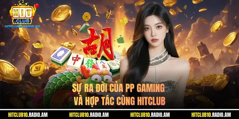 su-ra-doi-cua-pp-gaming-va-hop-tac-cung-hitclub